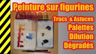 TUTO  Peinture sur figurines  Palette humide Diluer et Dégrader les couleurs  Trucs et astuces [upl. by Cerys]