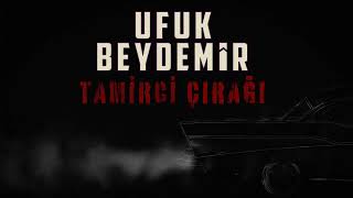 Ufuk Beydemir  Tamirci Çırağı [upl. by Oigolue]