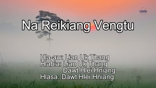 Dawt Hlei Hniang  Na Reikiang Vengtu Hlabia [upl. by Lindly474]