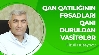 Qan duruldan vasitələr  Qanın qatılaşması və fəsadları  Qanı duruldan qidalar [upl. by Fields]