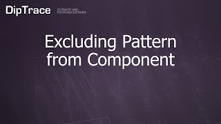 Excluding Pattern from Component DipTrace Feature Review [upl. by Ru]