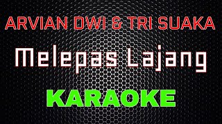 Arvian Dwi amp Tri Suaka Melepas Lajang Karaoke  LMusica [upl. by Hterrag]