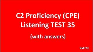 C2 Proficiency CPE Listening Test 35 with answers [upl. by Nahamas]