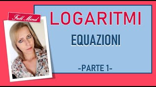 LOGARITMI come risolvere le equazioni 1 [upl. by Geminius]