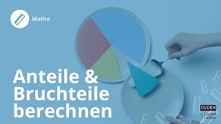 Anteile und Bruchteile berechnen in 2 Schritten – Mathe  Duden Learnattack [upl. by Coppock]