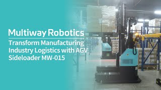 Multiway Robotics AGV Sideloader MWO15 for Manufacturing Industry [upl. by Anialam179]