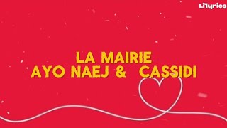 Ayo Naej feat CassiDi  La Mairie Lyrics [upl. by Akkeber]