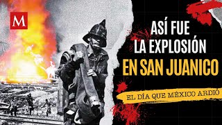 Explosión en San Juanico el infierno que marcó a México  El lado sombrío de la Historia [upl. by Notned712]