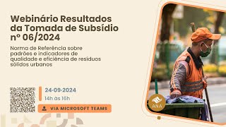 Webinário Resultados da Tomada de Subsídio n° 06 2024 [upl. by Nospmoht]