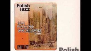 Jan Ptaszyn Wróblewski Quartet  Pastuszek Stomp [upl. by Aldwon]