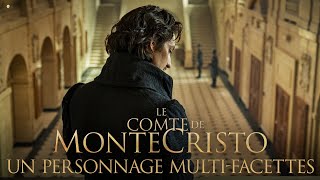 Le Comte de MonteCristo  Un personnage multifacettes [upl. by Selestina]