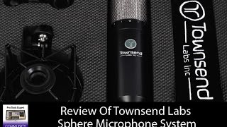 Review  Townsend Labs Sphere Microphone System [upl. by Marge705]