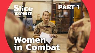 Soldiers on a Mission The Role of Women in the French Army  SLICE EXPERTS  PART 1 [upl. by Aikaj352]