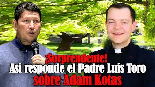 PADRE TORO ¿Si el Padre Adam Kotas fué EXCOMULGADO y da un SACRAMENTO tiene validez ante DIOS [upl. by Eloise582]