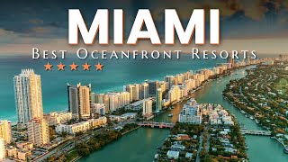 Beachfront Bliss 12 Best Luxury Oceanfront Resorts in Miami 2024 [upl. by Vharat]