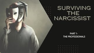 Surviving The Narcissist  The Professionals [upl. by Mor]