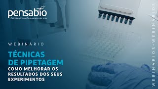 Webinar Técnicas de pipetagem  como melhorar os resultados dos seus experimentos [upl. by Bender632]