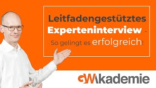 Leitfadengestütztes Experteninterview  So gelingt es erfolgreich [upl. by Dorita]