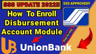 Paano MagEnroll ng Union Bank Sa SSS Disbursement Account Enrollment Module [upl. by Rokach221]