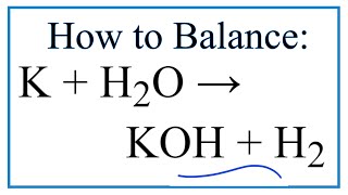 How to Balance K  H2O  KOH  H2 Potassium  Water [upl. by Eulalia]