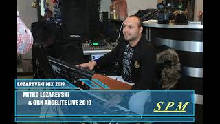 MITKO LOZAREVSKI amp ORK ANGELITE LOZAREVSKI MIX LIVE 2019 [upl. by Conlin]