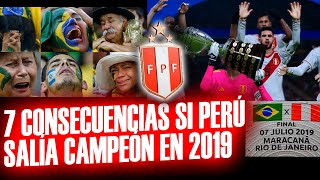 🇵🇪🇧🇷🐒¿Y SI PERÚ LE GANABA LA FINAL A BRASIL EN 2019 7 posibles CONSECUENCIAS si PERÚ ganaba la 3RA [upl. by Rettuc924]