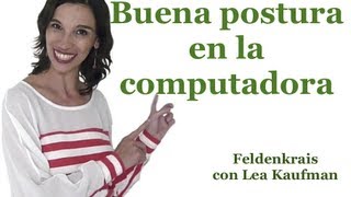 Buena postura en la computadora  Movimiento Inteligente TV con Lea Kaufman [upl. by Eelrak]