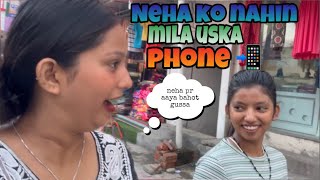 neha ko nhi mila uska phone 📲neha ke upar aaya bahot gussa 😡humko aana pada Khali Haath Vapi ￼ [upl. by Otrebile]