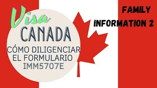 👉Formulario IMM5707E👈 La mejor explicación para llenar el Family Information para tu Visa de Canadá [upl. by Guthry]