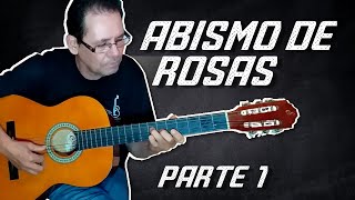 SOLO ABISMO DE ROSAS  PARTE 1  AULA DE VIOLÃO [upl. by Eloc]