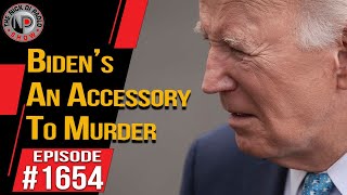 Biden’s An Accessory To Murder  Nick Di Paolo Show 1654 [upl. by Ellehcar]