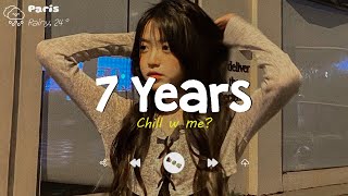 7 Years ♪ English Sad Songs Playlist ♪ Top English Songs Cover Of Popular TikTok Songs [upl. by Kancler]