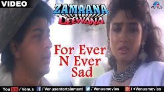 For Ever N Ever  Sad Zamaana Deewana [upl. by Hnad]