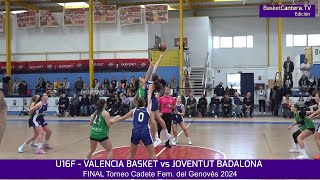 U16F Final VALENCIA BASKET vs JOVENTUT BADALONA FINAL Torneo Cadete Fem del Genovés 2024 [upl. by Sosthenna704]