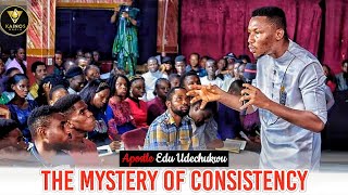 THE MYSTERY OF CONSISTENCY  APOSTLE EDU UDECHUKWU [upl. by Enimrac]