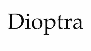 How to Pronounce Dioptra [upl. by Shafer]