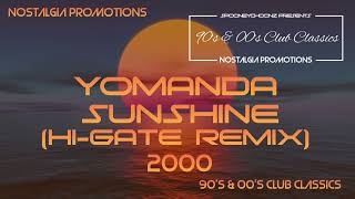 Yomanda  Sunshine HiGate Remix 2000 [upl. by Yelrac]