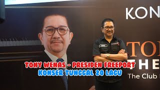 TONY WENAS PRESIDEN FREEPORT KONSER TUNGGAL 20 LAGU [upl. by Mac]