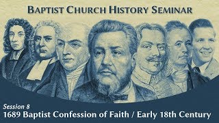 8 1689 Baptist Confession of Faith  Early 18th Century [upl. by Harwilll]