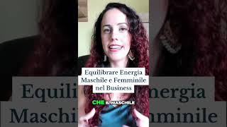 Equilibrare Energia Maschile e Femminile nel Business [upl. by Strong]