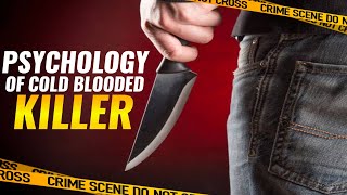 Psychology Of A Cold Blooded Killer [upl. by Daile]