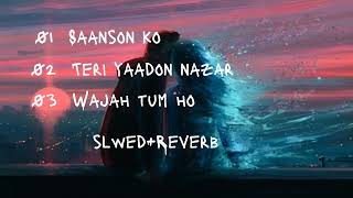 saanson ko Teri yaadon nazar wajah tum ho  slowedReverb song subscribe 1k [upl. by Jamima236]