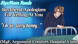 Boyfriend Apologizes For Yelling At You M4F Hospital Visit Argument Comfort [upl. by Noivaz]