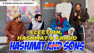 Election Hashmat Aur Fraud  Episode 23  Hashmat amp Sons Chapter 2  BPrimeOfficial [upl. by Abla]