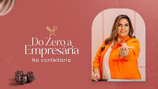 Do Zero a Empresária Na Confeitaria [upl. by Connel]