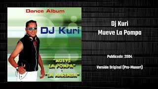 Dj Kuri  Mueve La Pompa Version Original 2004 [upl. by Atinoj]