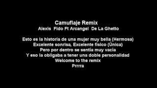 Camuflaje Remix Alexis amp Fido Ft Arcangel amp De La GhettoquotLetraquot [upl. by Nirac]