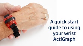 A quick start guide to using the wrist ActiGraph [upl. by Landmeier]