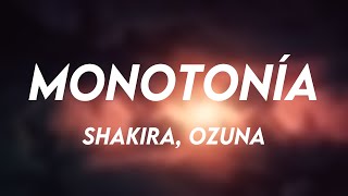 Monotonía  Shakira Ozuna Lyrics Version [upl. by Roselba237]