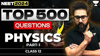 Top 500 Questions of Physics  Class 12  NEET 2024 [upl. by Asereht471]